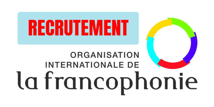 L’Organisation internationale de la Francophonie, OIF, recrute six (6) professionnels
